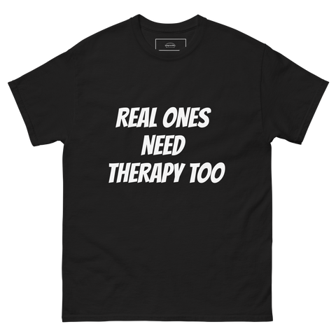 Real Ones Need Therapy Tee