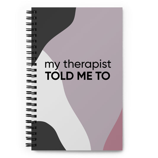 My Therapist Told Me To Notebook